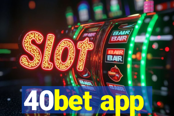 40bet app